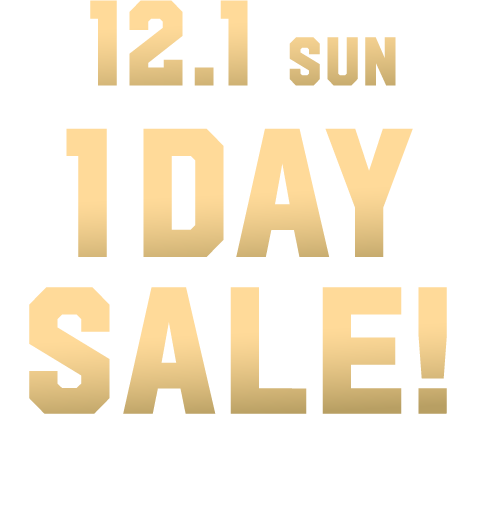 1日限定! 11.5 SUN 1DAY SALE!